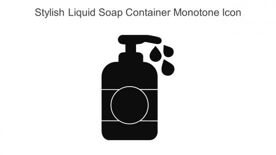 Stylish Liquid Soap Container Monotone Icon In Powerpoint Pptx Png And Editable Eps Format