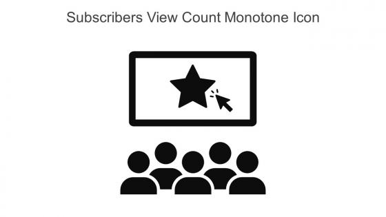 Subscribers View Count Monotone Icon In Powerpoint Pptx Png And Editable Eps Format