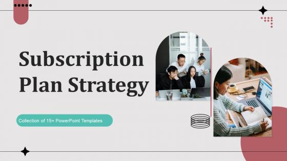 Subscription Plan Strategy Powerpoint Ppt Template Bundles