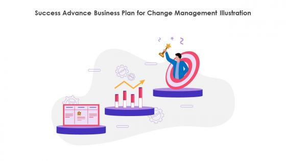 Success Advance Business Plan For Change Management Illustration