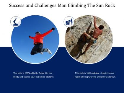 Success and challenges man climbing the sun rock