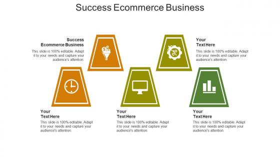 Success ecommerce business ppt powerpoint presentation summary elements cpb
