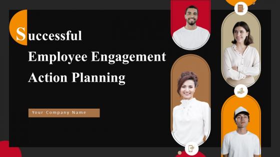 Successful Employee Engagement Action Planning Powerpoint Presentation Slides