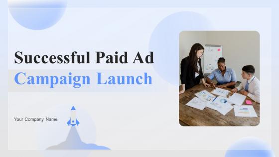 Successful Paid Ad Campaign Launch Powerpoint Presentation Slides