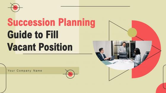 Succession Planning Guide To Fill Vacant Position Complete Deck