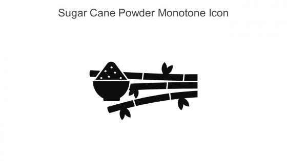 Sugar Cane Powder Monotone Icon In Powerpoint Pptx Png And Editable Eps Format