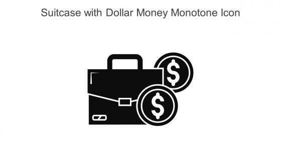 Suitcase With Dollar Money Monotone Icon In Powerpoint Pptx Png And Editable Eps Format