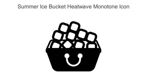 Summer Ice Bucket Heatwave Monotone Icon In Powerpoint Pptx Png And Editable Eps Format