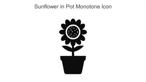 Sunflower In Pot Monotone Icon In Powerpoint Pptx Png And Editable Eps Format