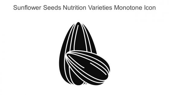 Sunflower Seeds Nutrition Varieties Monotone Icon In Powerpoint Pptx Png And Editable Eps Format