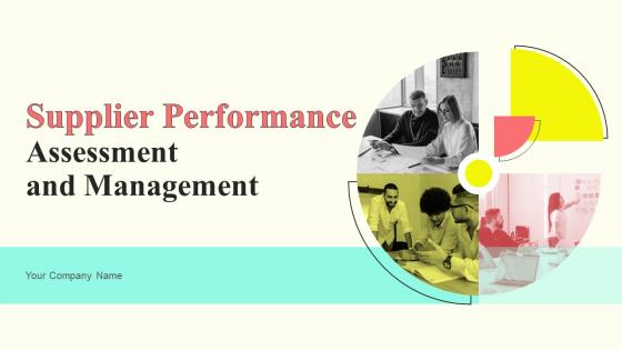 Supplier Performance Assessment And Management Powerpoint Ppt Template Bundles DK MD