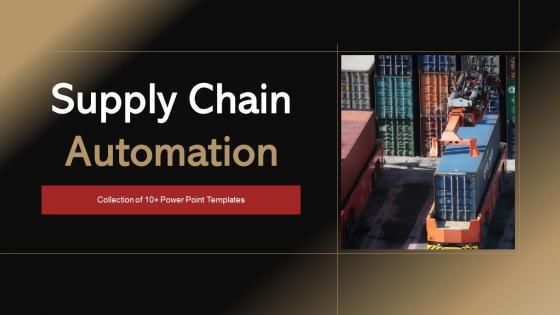 Supply Chain Automation Powerpoint Ppt Template Bundles