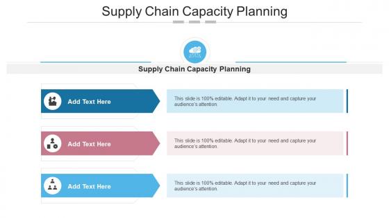 Supply Chain Capacity Planning In Powerpoint And Google Slides Cpb