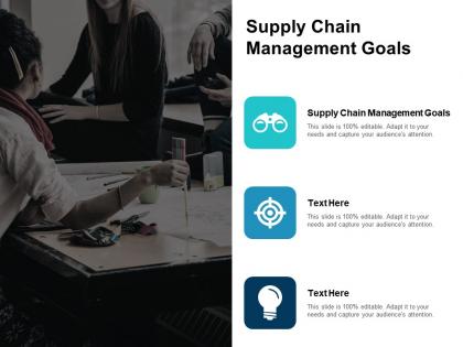 Supply chain management goals ppt powerpoint presentation outline icon cpb