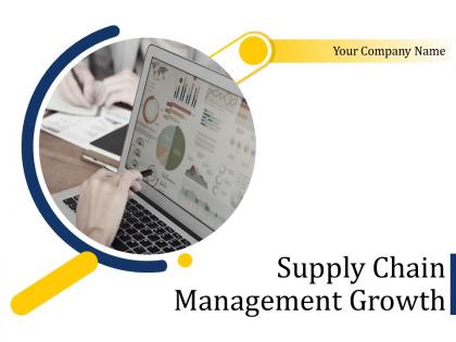 Supply chain management growth powerpoint presentation slides