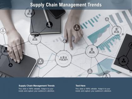 Supply chain management trends ppt powerpoint presentation file samples cpb