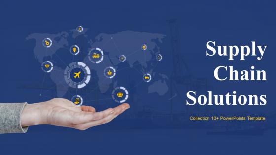 Supply Chain Solution Powerpoint Ppt Template Bundles