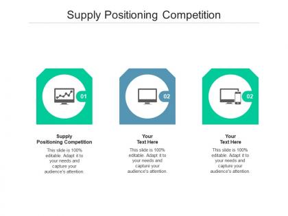 Supply positioning competition ppt powerpoint presentation visual aids ideas cpb