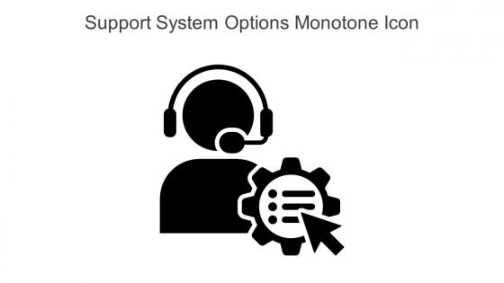 Support System Options Monotone Icon In Powerpoint Pptx Png And Editable Eps Format