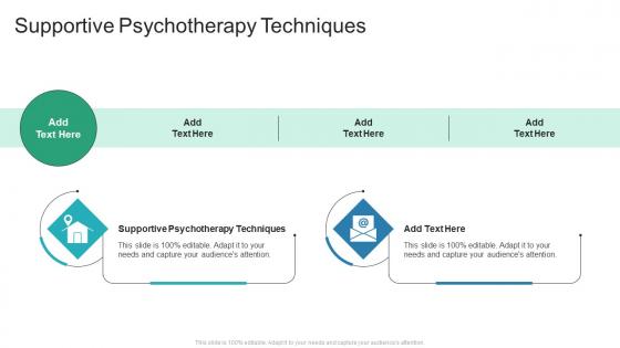 Supportive Psychotherapy Techniques In Powerpoint And Google Slides Cpb