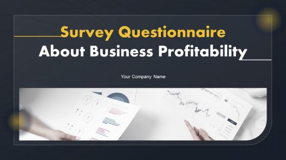 Survey Questionnaire About Business Profitability Plan Powerpoint Ppt Template Bundles Survey