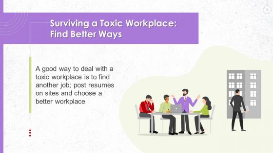 Surviving A Toxic Workplace By Finding Better Ways Training Ppt