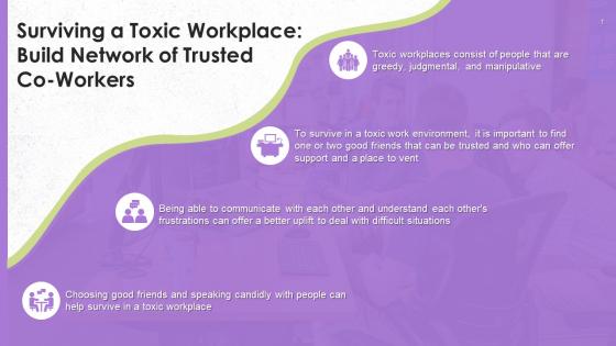 Surviving At Toxic Workplace With Building Network Of Trusted Co Workers Training Ppt