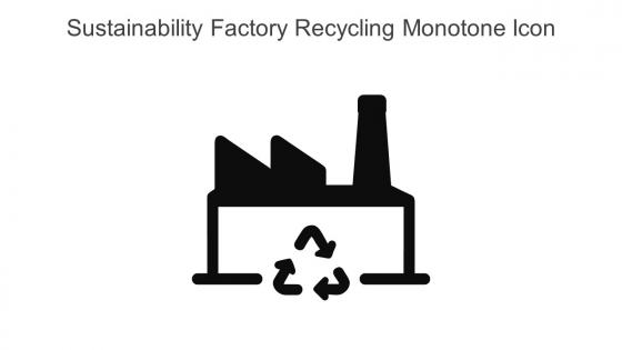 Sustainability Factory Recycling Monotone Icon In Powerpoint Pptx Png And Editable Eps Format