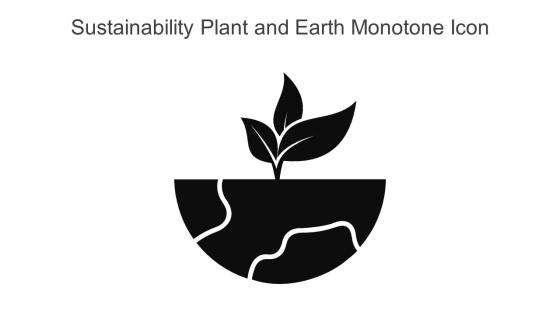 Sustainability Plant And Earth Monotone Icon In Powerpoint Pptx Png And Editable Eps Format
