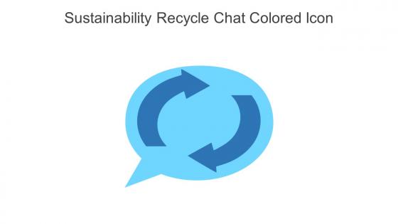 Sustainability Recycle Chat Colored Icon In Powerpoint Pptx Png And Editable Eps Format