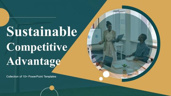 Sustainable Competitive Advantage Powerpoint Ppt Template Bundles