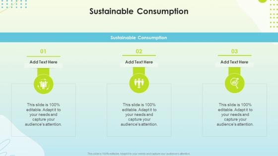 Sustainable Consumption In Powerpoint And Google Slides Cpb