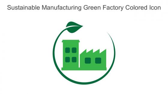 Sustainable Manufacturing Green Factory Colored Icon In Powerpoint Pptx Png And Editable Eps Format