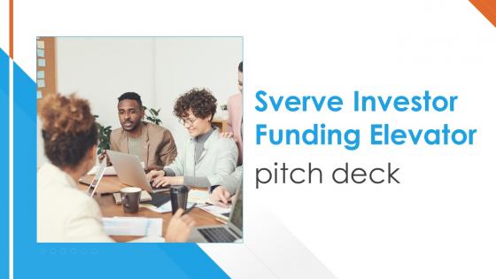 Sverve Investor Funding Elevator Pitch Deck Ppt Template