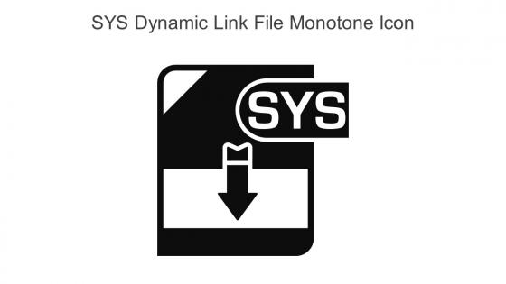 SYS Dynamic Link File Monotone Icon In Powerpoint Pptx Png And Editable Eps Format