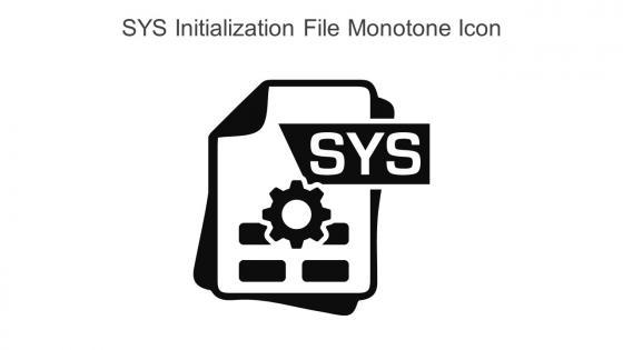 SYS Initialization File Monotone Icon In Powerpoint Pptx Png And Editable Eps Format