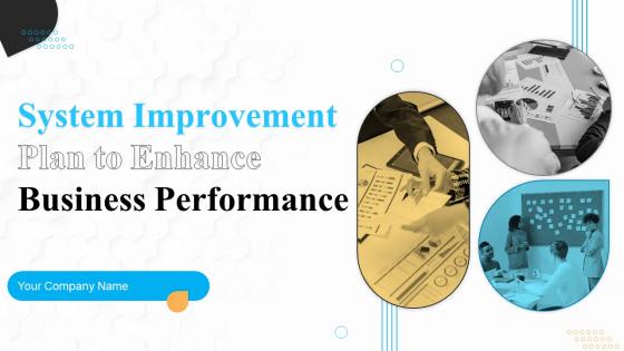 System Improvement Plan To Enhance Business Performance Powerpoint Presentation Slides V