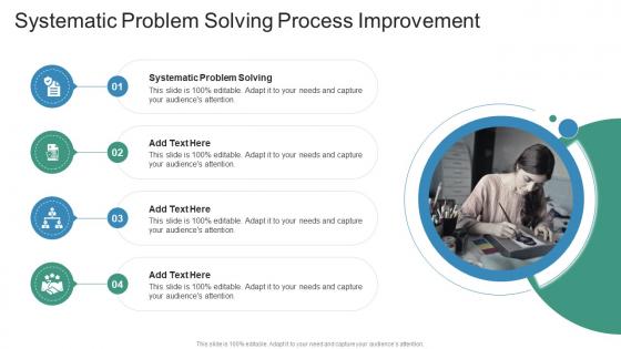Systematic Problem Solving Process Improvement In Powerpoint And Google Slides Cpb