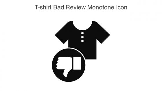 T Shirt Bad Review Monotone Icon In Powerpoint Pptx Png And Editable Eps Format