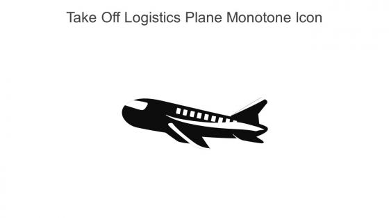 Take Off Logistics Plane Monotone Icon In Powerpoint Pptx Png And Editable Eps Format