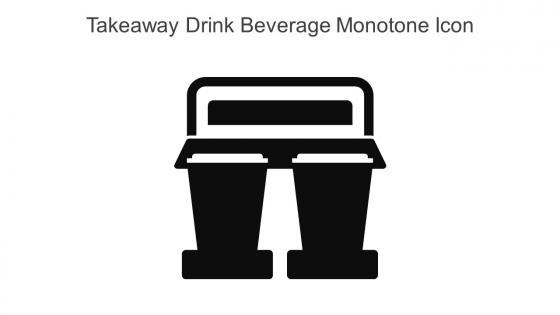 Takeaway Drink Beverage Monotone Icon In Powerpoint Pptx Png And Editable Eps Format