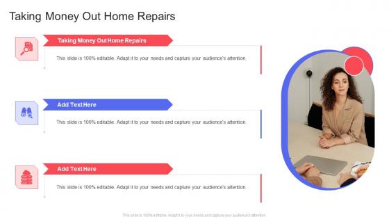 Taking Money Out Home Repairs In Powerpoint And Google Slides Cpb