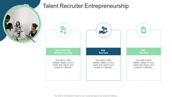Talent Recruiter Entrepreneurship In Powerpoint And Google Slides Cpb