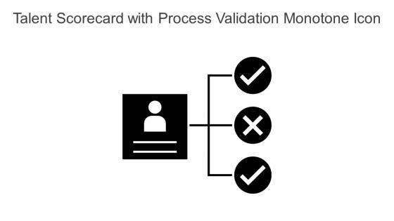 Talent Scorecard With Process Validation Monotone Icon In Powerpoint Pptx Png And Editable Eps Format