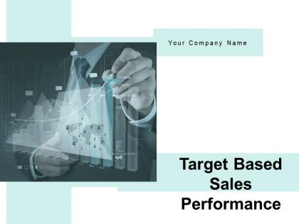 Target Based Sales Performance Powerpoint Presentation Slides