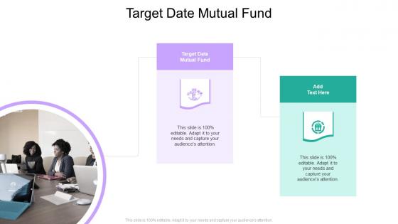 Target Date Mutual Fund In Powerpoint And Google Slides Cpb