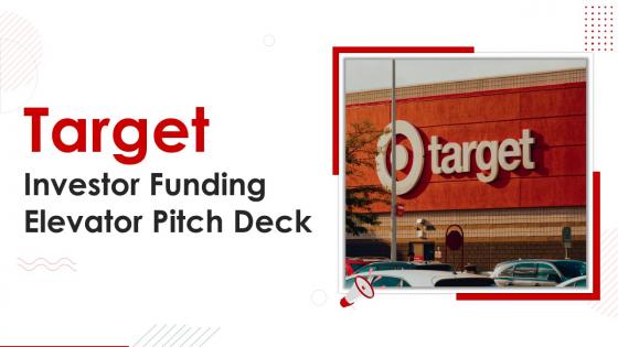 Target Investor Funding Elevator Pitch Deck Ppt Template