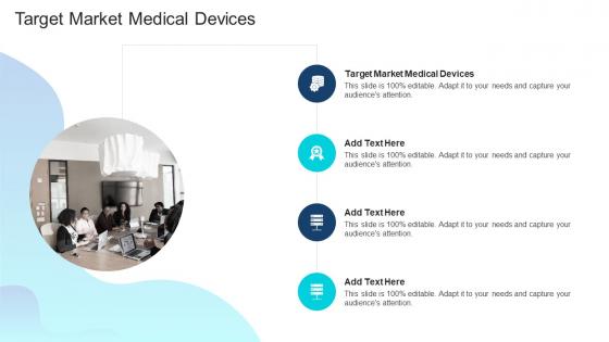 Target Market Medical Devices In Powerpoint And Google Slides Cpb