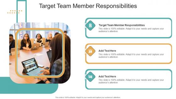 Target Team Member Responsibilities In Powerpoint And Google Slides Cpb