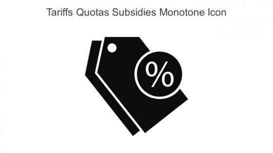 Tariffs Quotas Subsidies Monotone Icon In Powerpoint Pptx Png And Editable Eps Format
